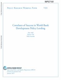 Find out what works well at world bank from the people who know best. Correlates Of Success In World Bank Development Policy Lending