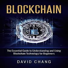 First, new blocks are always stored if you have ever spent time in your local recorder's office, you will know that the process of recording property rights is both burdensome and inefficient. Blockchain The Essential Guide To Understanding And Using Blockchain Technology For Beginners By David Chang Audiobook Audible Com