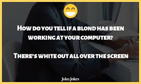 Or maybe it all started in the middle ages when, by a long shot, the trebuchet was the most powerful weapon? 62 Working Blondes Jokes That Will Make You Laugh Out Loud