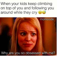 93 Hilarious Mean Girls Memes That Will Make You Go Lol That S Fetch Funny Parenting Memes Funny Mom Memes Mom Humor