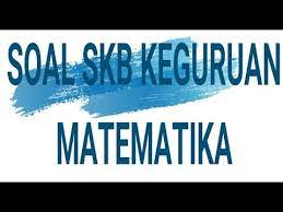 Dibawah ini adalah bank soal. Contoh Soal Cpns 2018 Contoh Soal Skb Keguruan Matematika Cpns 2018 Qwerty