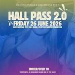 HALL PASS 2.0 | 26 JUNE
