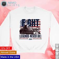 Trump shot fight legends never die 2024 shirt, hoodie, sweater and v-neck t- shirt