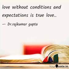 Jul 30, 2020 · 110. Love Without Conditions A Quotes Writings By Raj Gupta Yourquote