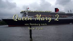 Die queen mary 2in hamburg: Queen Mary 2 Von Hamburg Nach New York Und Zuruck Youtube