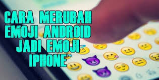 Cara Mengubah Emoji Android Menjadi Iphone Ios Tanpa Root Iphone Android