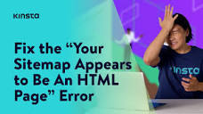 How to Fix the “Your Sitemap Appears to Be An HTML Page” Error