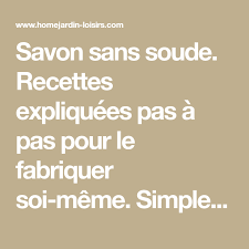 Pour faire un savon à l'aloe vera, il est pas nécessaire d'utiliser de la soude caustique. Savon Sans Soude Recettes Expliquees Pas A Pas Pour Le Fabriquer Soi Meme Simple Et Naturel Il Peut Etre Agreme Savon Recettes De Savon Savon A La Glycerine