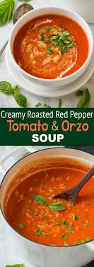 Creamy Roasted Red Pepper Tomato And Orzo Soup Is A Soup You Ll Want To Make Again And Again Year Round Thanks To Orzo Soup Orzo Soup Recipes Stuffed Peppers