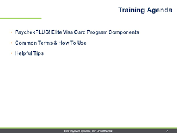 To help the federal government fight the funding of terrorism and money laundering activities, the usa patriot act requires all financial institutions and their third parties to obtain, verify, and record information that identifies each person who opens. Paychekplus Elite Visa Payroll Card Training Epay Enrollment Ppt Video Online Download