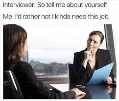 Just Hire Me Please Memes