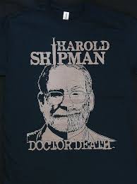 Harold Shipman T Shirt
