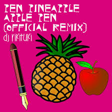 Pen Pineapple Apple Pen (Official Remix) - Single - Album by DJ Rikituki -  Apple Music