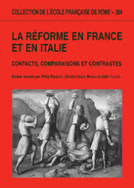 La Reforme En France Et En Italie The Reformation In France And Italy To C 1560 A Review Of Recent Contributions And Debates Publications De L Ecole Francaise De Rome