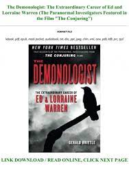 For over five decades ed and loraine warren have been considered america's foremost experts on demonology and exorcisim. Read Book Pdf The Demonologist The Extraordinary Career Of Ed And Lorraine Warren The Paranormal Investigators Featured In The Film The Conjuring Pre Order