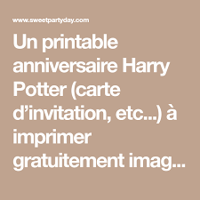 Deco Gratuite A Imprimer Pour Un Anniversaire Harry Potter Anniversaire Harry Potter Anniversaire Harry Carte Anniversaire A Imprimer