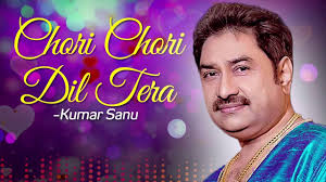 Chori Chori Dil Tera Hd Kumar Sanu Songs Romantic Songs 90 S Love Song Youtube