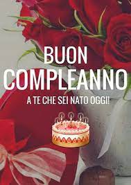 Pin Di Rosalba Vitali Su Buon Compleanno Buon Compleanno Auguri Di Buon Compleanno Compleanno
