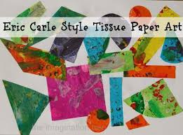 Eric Carle Tissue Paper Prints The Imagination Tree Tissue Paper Art Eric Carle Art Eric Carle Crafts