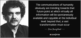 Love is the grounding of our existence as humans and is the basic emotioning in our systemic identity as human beings. Quotes By Gene Youngblood A Z Quotes