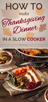 Make Your Entire Thanksgiving Dinner In A Slow Cooker Click For Recipes Thanksgiving Dinner Dinner Thanksgiving Recipes
