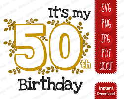 It S My 50th Birthday Svg 50 Years Old Svg 1970 Birthday Etsy