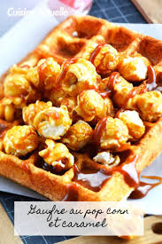 Gaufre Au Pop Corn Et Caramel Recettes Recette Recette Gaufres Alimentation