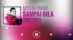 Lirik dan info lengkap lainnya bisa anda baca disini. Misha Omar Sampai Bila Lirik Youtube