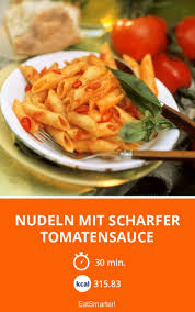 Nudeln Mit Scharfer Tomatensauce Rezept Tomaten Sauce Tomatensauce Nudeln