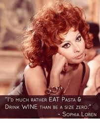 Te inventas algo¿que tienes poco tiempo? D Much Rather Ea Pasta Drink Wine Than Be A Size Zero Sophia Loren Dank Meme On Me Me
