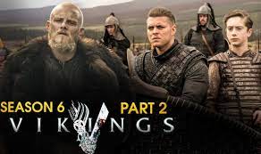 Vikings season 6 official trailer two hour season premiere airs dec 4 at 98c history. Vikings Season 6 Part 2 Date Time When Where To Watch