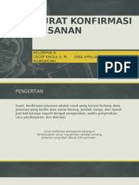 Mengatur jadwal perjalanan, pemesanan hotel, dan lain lain dengan cekatan dan tepat. Contoh Surat Konfirmasi Pesanan Barang Dalam