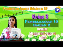 Oleh karena itu,kami mengundang para pembaca memberikan krlrik, saran dan masukan untuk perbaikan dan penyempurnaan pada edisi berikutnya. Pendidikan Agama Kristen Kelas 3 Semester 2 Materi 6 Mengasihi Seperti Allah Youtube
