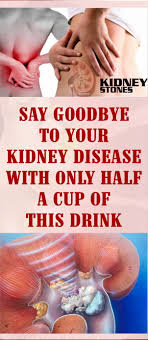 Say Goodbye To Your Kidney Disease With Only Half A Cup Of This Drink Kidney Disease Kidney Cleanse Kidney Disease Diet