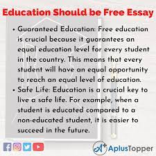 Offering free college or university education is an additional strain to government resources. Education Should Be Free Essay Essay On Education Should Be Free For Students And Children A Plus Topper