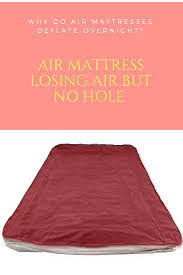 It S Time You Stopped Asking Why Do Air Mattresses Deflate Overnight Or Air Mattress Losing Air But No Hole And Instead Focus On Air Mattress Mattress Air Bed