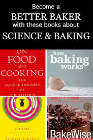 Become A Better Baker With The Best Baking Food Science Books