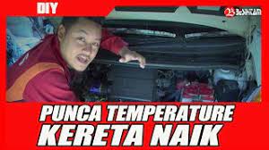 Punca temperature kereta myvi naik. Punca Temperature Kereta Naik Cara Selesaikannya Youtube