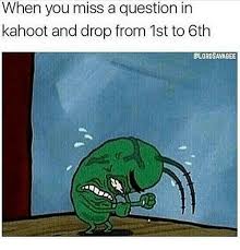 In order to play, first a person must make a quiz game. When You Miss A Question In Kahoot And Drop From 1st To 6th Glordsavagee Kahoot Meme On Me Me