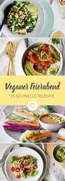 Schnelle Vegane Rezepte Fur Den Feierabend 25 X Go Vegan Schnelle Vegane Rezepte Vegetarisch Kochen Gesunde Rezepte