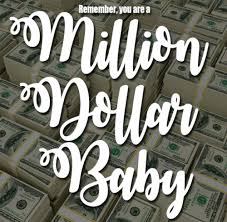 remember you are a million dollar baby gentleman zen karma faith success goals dreams being yourse god will provide be true to yourself remember