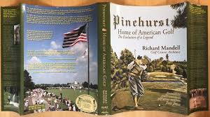 Pinehurst Home of American Golf, Richard Mandell signed, 2007 1st ed. &  printing
