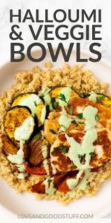 Halloumi Bowl With Roasted Veggies Herbed Yogurt Sauce Recipe Roasted Veggies Vegetarian Recipes Easy Vegetarian Recipes
