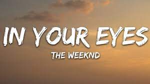 The Weeknd In Your Eyes Lyrics Youtube