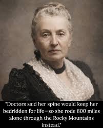 Doctors said her spine would keep her bedridden for life—so she rode 800  miles alone through the Rocky Mountains instead. For years, Isabella Bird  lay in her Yorkshire bedroom, her back refusing