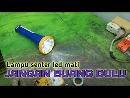5 fakta pemadaman listrik di jabar, stasiun mati lampu hingga pln minta maaf. Cara Memperbaiki Lampu Senter Led Mati Atau Redup Youtube