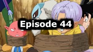 You are going to watch dragon ball super episode 44 dubbed online free. Dragon Ball Super Episode 44 English Dubbed Watch Online Dragon Ball Super Episodes