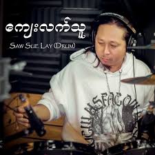 Saw Sue Lay(Drum)