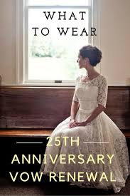What To Wear 25th Anniversary Vow Renewal Dress 25th Wedding Anniversary Party Wedding Renewal Dress