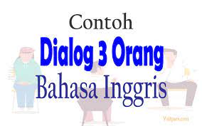 We did not find results for: Contoh Dialog Bahasa Inggris 3 Orang Dengan Berbagai Tema